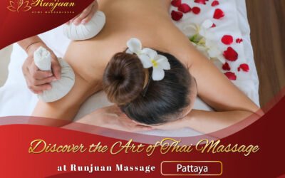 Discover the Art of Thai Massage at Runjuan Massage Pattaya
