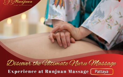 Discover the Ultimate Nuru Massage Experience at Runjuan Massage Pattaya
