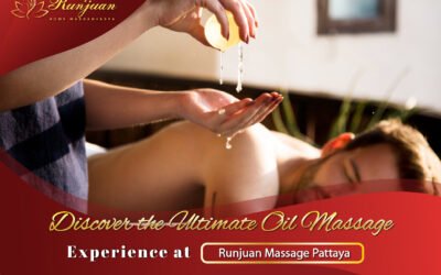 Discover the Ultimate Oil Massage Experience at Runjuan Massage Pattaya