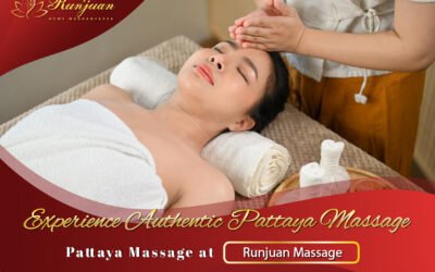 Experience Authentic Pattaya Massage at Runjuan Massage
