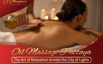 Oil Massage Pattaya – The Art of Relaxation Amidst the City of Lights