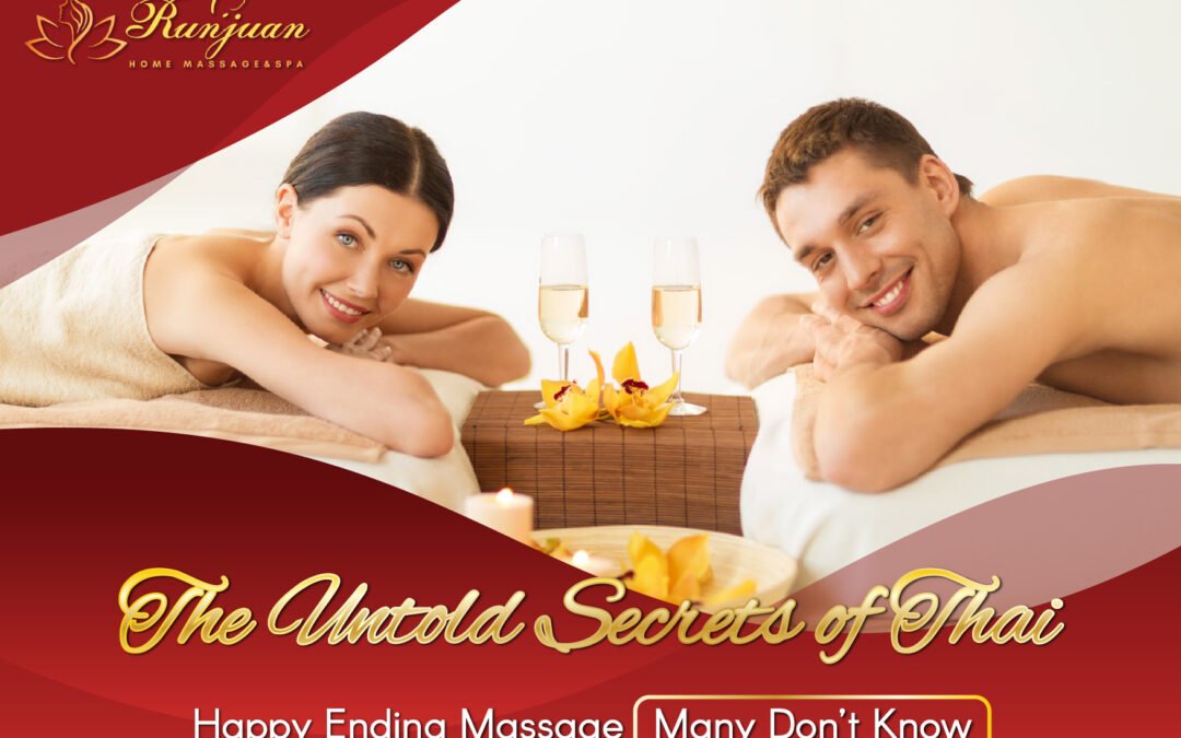 The Untold Secrets of Thai Happy Ending Massage Many Don’t Know