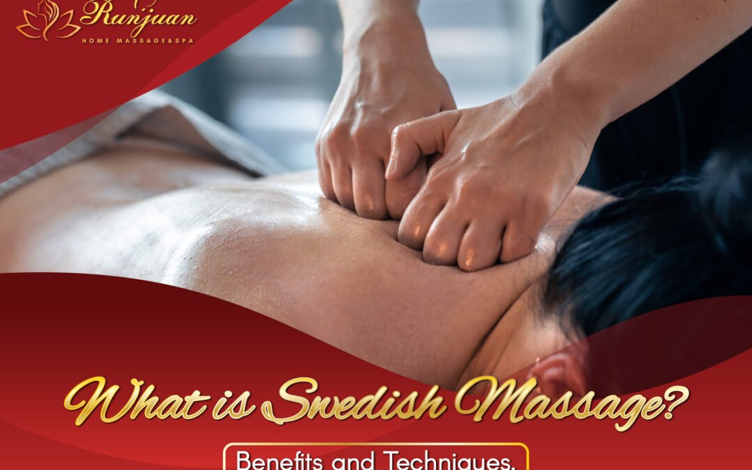 What is Swedish Massage? Benefits and Techniques.