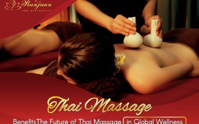 Thai Massage Benefits & The Future of Thai Massage in Global Wellness