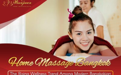 Home Massage Bangkok The Rising Wellness Trend Among Modern Bangkokian
