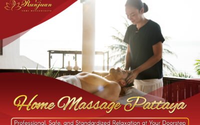 Home Massage Pattaya — Professional, Safe, and Standardized Relaxation at Your Doorstep