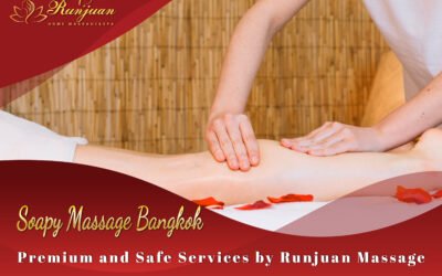 Soapy Massage Bangkok – Premium and Safe Services by Runjuan Massage