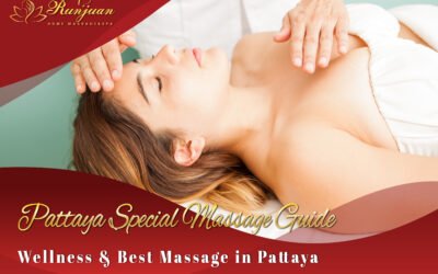Pattaya Special Massage Guide – Wellness & Best Massage in Pattaya