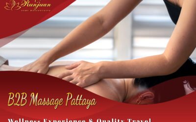 B2B Massage Pattaya Wellness Experience & Quality Travel