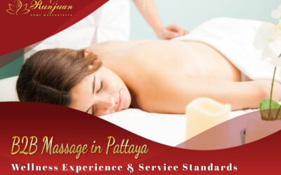 B2B Massage in Pattaya Wellness Experience & Service Standards