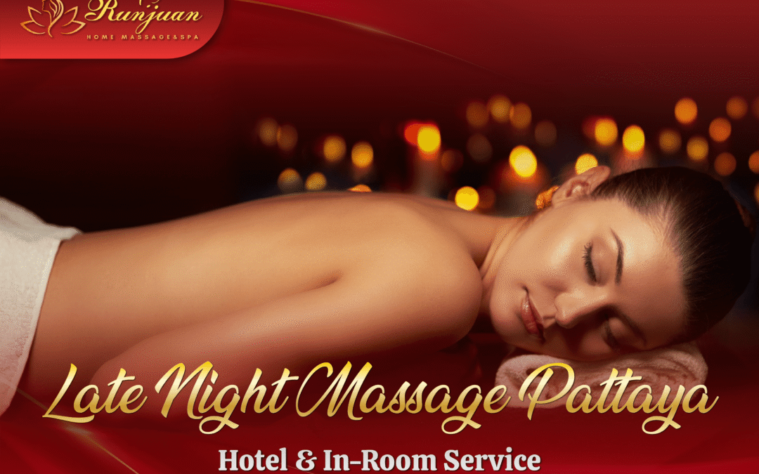 late night massage pattaya