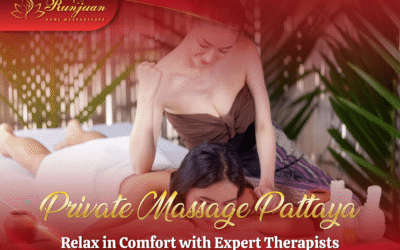 Blog 7 Private Massage Pattaya – Relax in Comfort with Expert Therapists